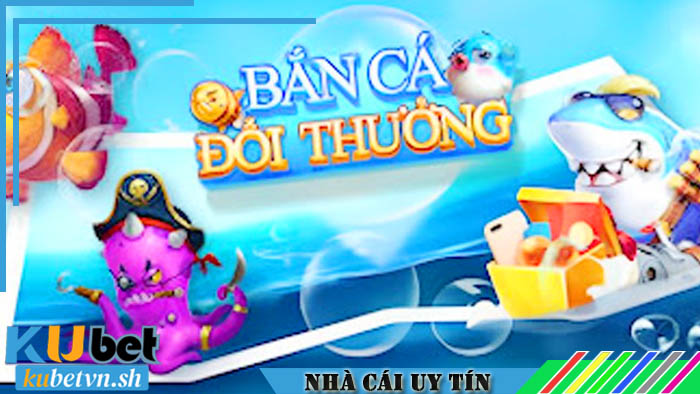 Bắn cá kết hợp nhiều loại đạn vô cùng hiệu quả