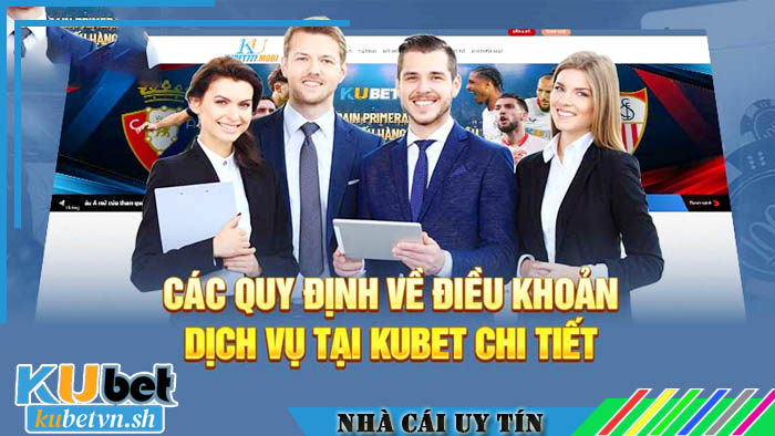 Điều khoản sử dụng Kubet là gì?