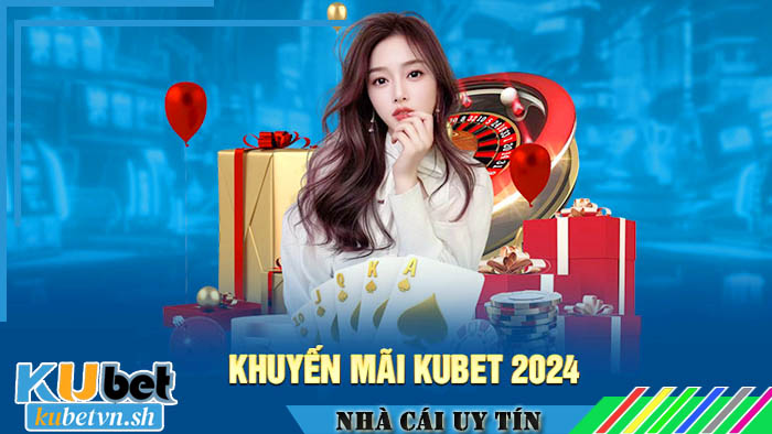 Nhà cái Kubet là sân chơi giải trí thượng lưu đầy hấp dẫn