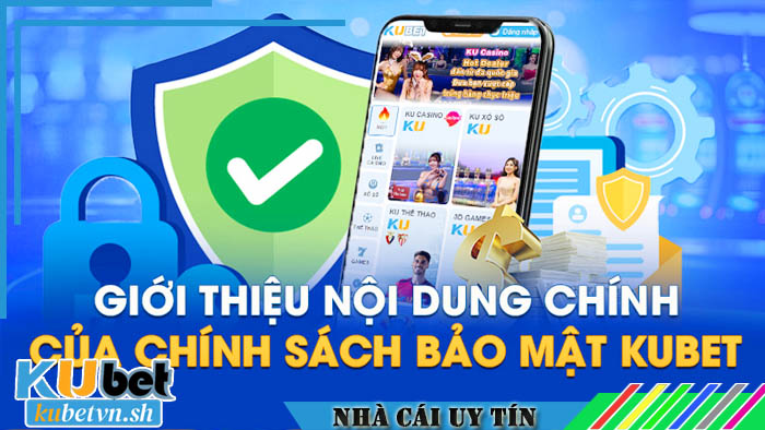 Sự cần thiết trong chính sách bảo mật Kubet